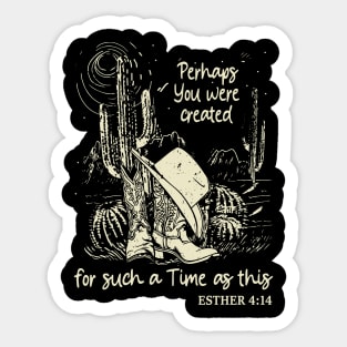 Perhaps You Were Created For Such A Time As This Boots Desert Sticker